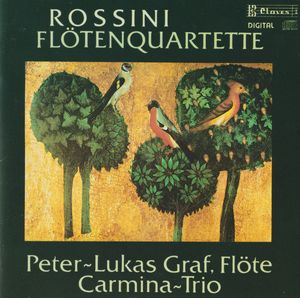 Gioacchino Rossini - Peter-Lukas Graf, Carmina Trio – Flötenquartette