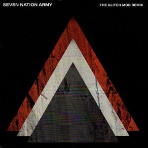 Seven Nation Army (The Glitch Mob Remix) cover