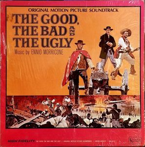 Ennio Morricone – The Good, The Bad  And The Ugly - Original Motion Picture Soundtrack