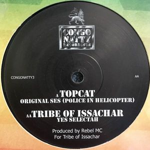 Top Cat / Tribe Of Issachar – Original Ses (Police In Helicopter) / Yes Selectah