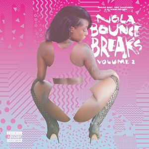 DJ Quickie Mart, Tony Skratchere, DJ Yamin – NOLA Bounce Breaks V​olume 2