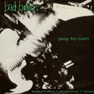 Pay To Cum by Bad Brains