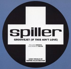 Spiller – Groovejet (If This Ain't Love)