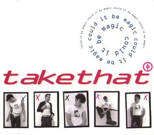 Take That – Could It Be Magic