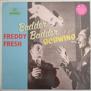 Freddy Fresh Featuring Fatboy Slim – Badder Badder Schwing