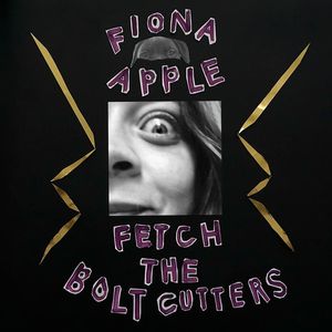 Fetch The Bolt Cutters by Fiona Apple