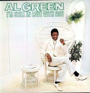 I'm Still In Love With You by Al Green