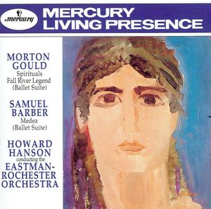 Howard Hanson Conducting The Eastman-Rochester Orchestra, Morton Gould, Samuel Barber – Spirituals • Fall River Legend • Medea