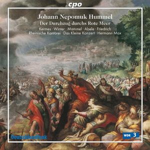Der Durchzug Durchs Rote Meer by Johann Nepomuk Hummel -  Simone Kermes ·  Veronika Winter ·  Hans Jörg Mammel ·  Ekkehard Abele ·  Wolf Matthias Friedrich ·  Rheinische Kantorei ·  Das Kleine Konzert ·  Hermann Max