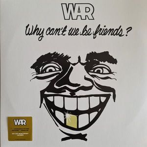 Why Can't We Be Friends? by War