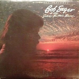 Bob Seger And The Silver Bullet Band – The Distance
