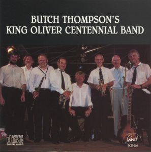 Butch Thompson's King Oliver Centennial Band – Butch Thompson's King Oliver Centennial Band