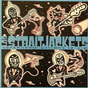 Supersonic Guitars In 3-D by Los Straitjackets