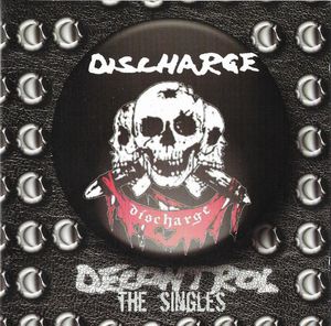 Discharge – Decontrol The Singles