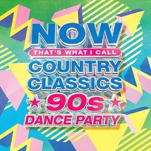 Now That's What I Call Country Classics 90s Dance Party cover