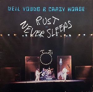 Rust Never Sleeps by Neil Young &  Crazy Horse