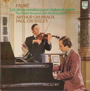 Gabriel Fauré, Arthur Grumiaux, Paul Crossley – Les Deux Sonates Pour Violon Et Piano = The Violin Sonatas = Die Violinsonaten