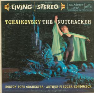 The Nutcracker  Excerpts by Pyotr Ilyich Tchaikovsky,  The Boston Pops Orchestra  ·  Arthur Fiedler
