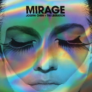 Mirage by Josefin Öhrn + The Liberation