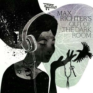 Out Of The Dark Room by Max Richter Out Of The Dark Room by Max Richter