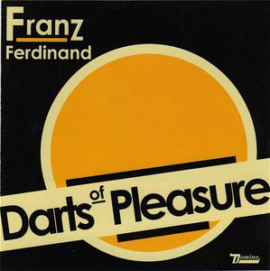 Franz Ferdinand – Darts Of Pleasure