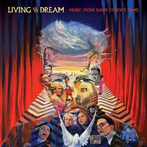 Various – Living the Dream: Music From David Lynch's Films