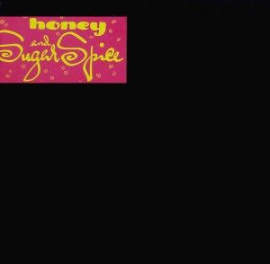 Honey – Sugar And Spice