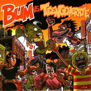 Bum vs. Teengenerate by Bum /  Teengenerate