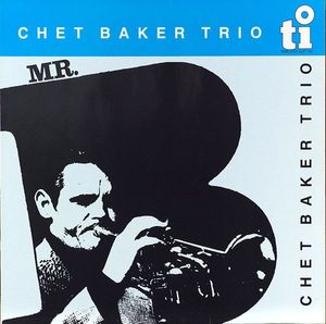 Mr. B by Chet Baker Trio