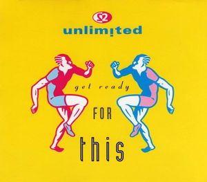 2 Unlimited – Get Ready For This