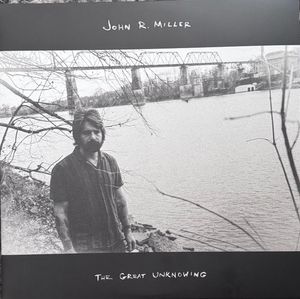 John R. Miller – The Great Unknowing