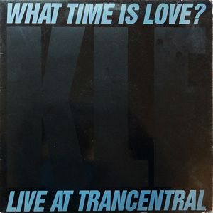 The KLF Featuring The Children Of The Revolution – What Time Is Love? (Live At Trancentral)