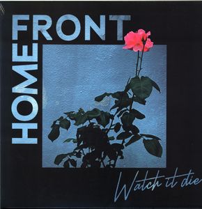 Watch It Die by Home Front