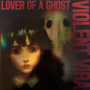 Violent Vira – Lover Of A Ghost (Deluxe)