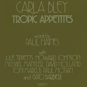 Carla Bley – Tropic Appetites