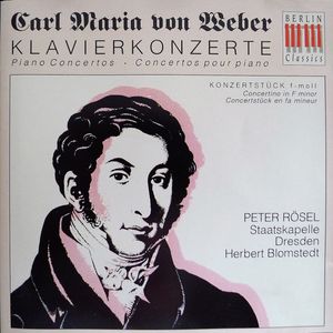 Carl Maria Von Weber - Peter Rösel, Staatskapelle Dresden, Herbert Blomstedt – Klavierkonzerte / Konzertstück