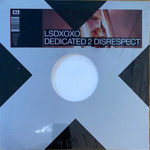 LSDXOXO – Dedicated 2 Disrespect