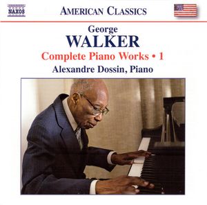 George Walker, Alexandre Dossin – Complete Piano Works • 1