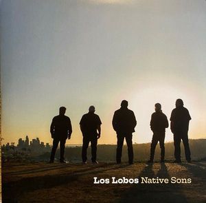 Los Lobos – Native Sons