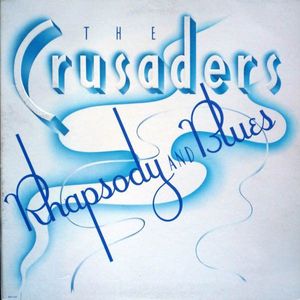 The Crusaders – Rhapsody And Blues