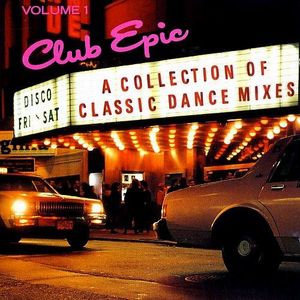 Club Epic (A Collection Of Classic Dance Mixes) Volume 1 cover