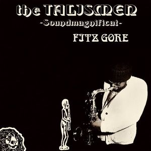 Fitz Gore & The Talismen – Soundmagnificat