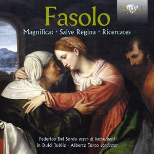 Magnificat; Salve Regina; Ricercates by Giovanni Battista Fasolo,  Federico Del Sordo,  In Dulci Jubilo,  Alberto Turco