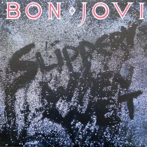 Slippery When Wet by Bon Jovi