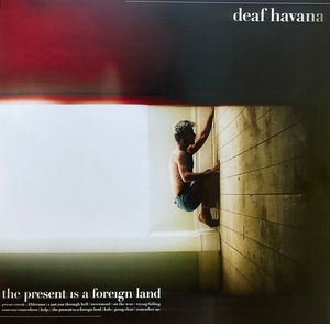 Deaf Havana – the present is a foreign land