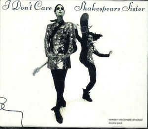 Shakespear's Sister – I Don't Care