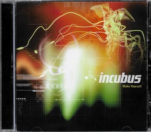 Make Yourself by Incubus