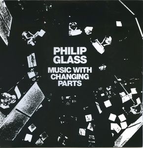 Music With Changing Parts by Philip Glass Music With Changing Parts by Philip Glass