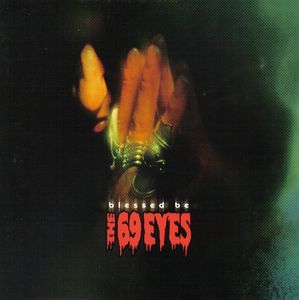 The 69 Eyes – Blessed Be