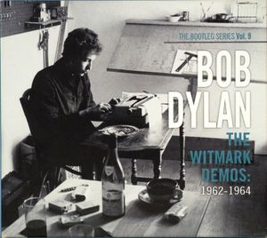 Bob Dylan – The Witmark Demos: 1962-1964 (The Bootleg Series Vol. 9)